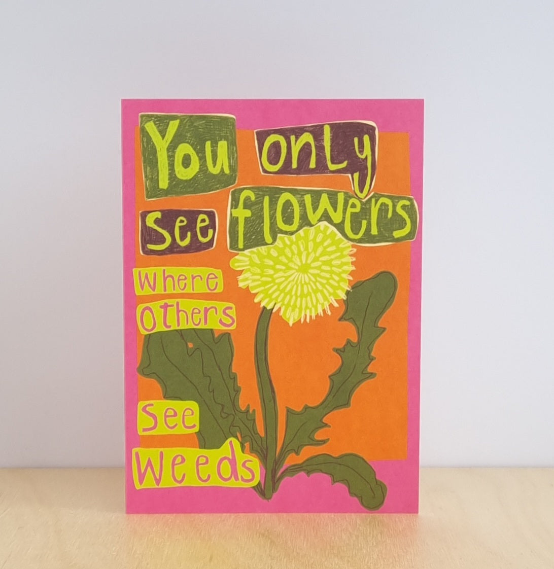 You only see flowers card